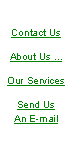 Contact Us

About Us ...

Our Services

Send Us
An E-mail
