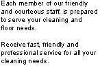 Each member of our friendly
and courteous staff, is prepared
to